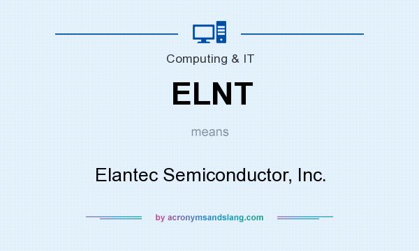 What does ELNT mean? It stands for Elantec Semiconductor, Inc.