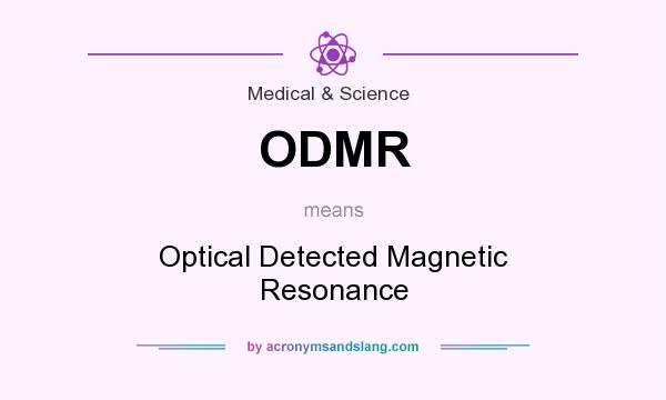 What does ODMR mean? It stands for Optical Detected Magnetic Resonance