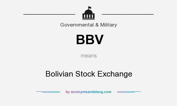What does BBV mean? It stands for Bolivian Stock Exchange