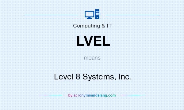 What does LVEL mean? It stands for Level 8 Systems, Inc.