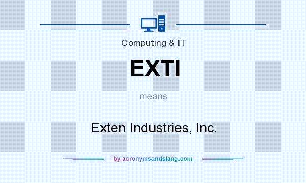 What does EXTI mean? It stands for Exten Industries, Inc.