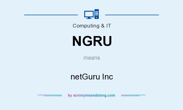 What does NGRU mean? It stands for netGuru Inc
