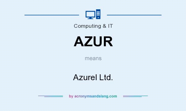 What does AZUR mean? It stands for Azurel Ltd.