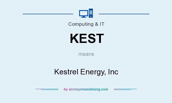 What does KEST mean? It stands for Kestrel Energy, Inc
