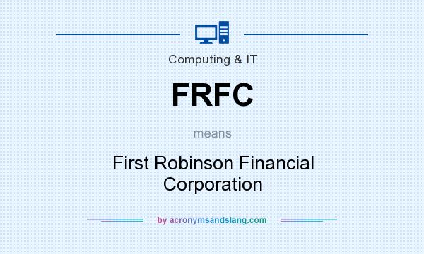 What does FRFC mean? It stands for First Robinson Financial Corporation