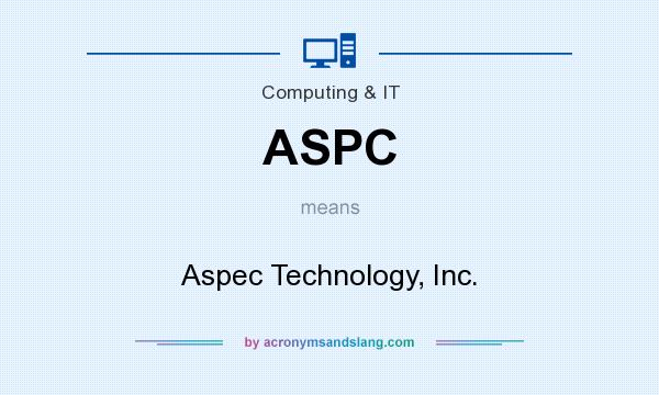 What does ASPC mean? It stands for Aspec Technology, Inc.