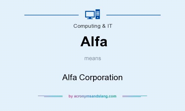 What does Alfa mean? It stands for Alfa Corporation