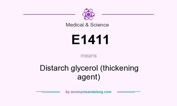 What does E1411 mean? It stands for Distarch glycerol (thickening agent)