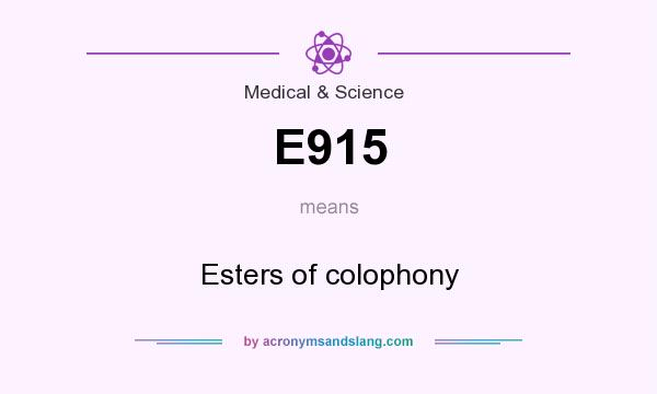 What does E915 mean? It stands for Esters of colophony