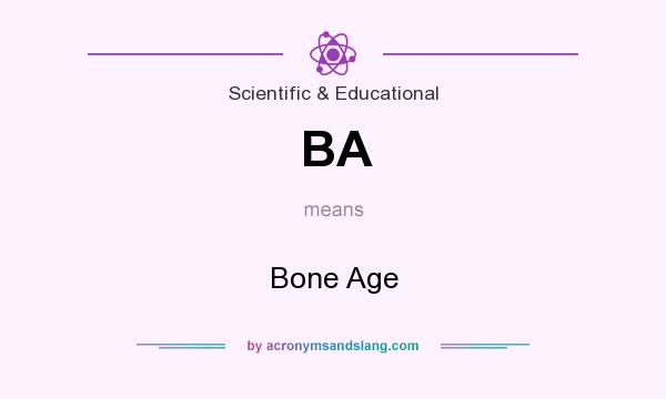 What does BA mean? It stands for Bone Age