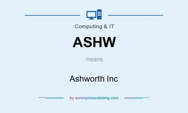 What does ASHW mean? It stands for Ashworth Inc