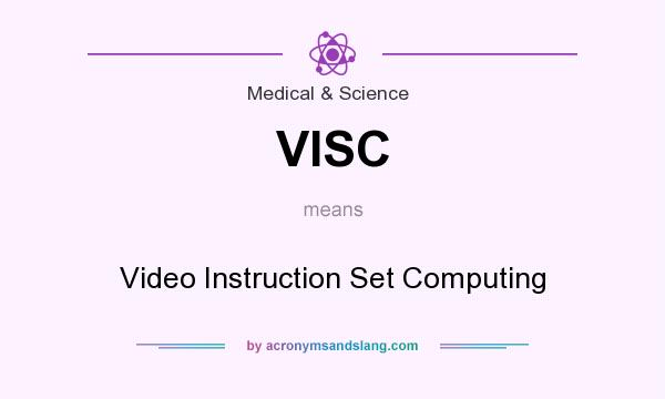 What does VISC mean? It stands for Video Instruction Set Computing