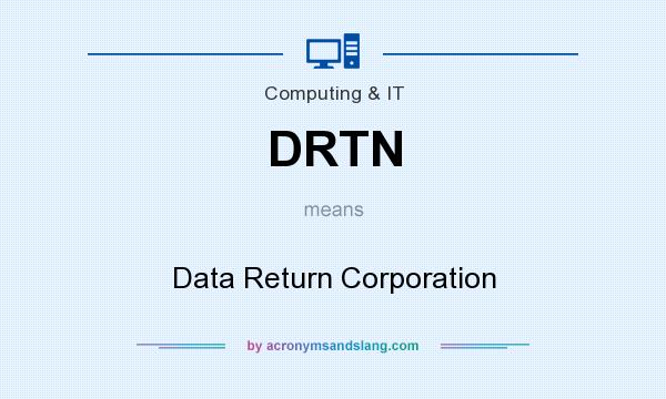What does DRTN mean? It stands for Data Return Corporation