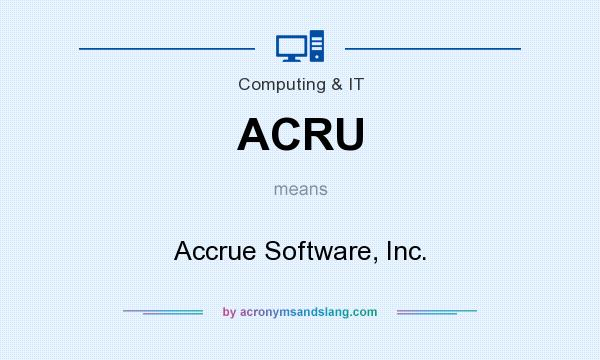 What does ACRU mean? It stands for Accrue Software, Inc.