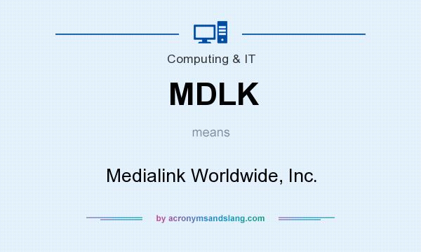 What does MDLK mean? It stands for Medialink Worldwide, Inc.