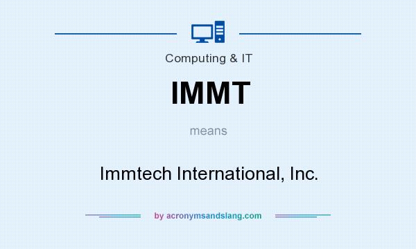 What does IMMT mean? It stands for Immtech International, Inc.