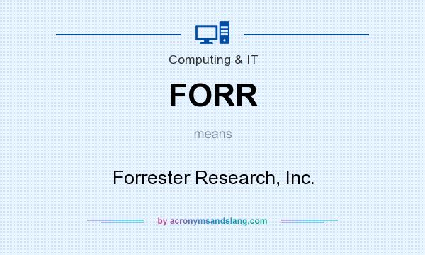 What does FORR mean? It stands for Forrester Research, Inc.