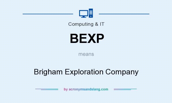 What does BEXP mean? It stands for Brigham Exploration Company