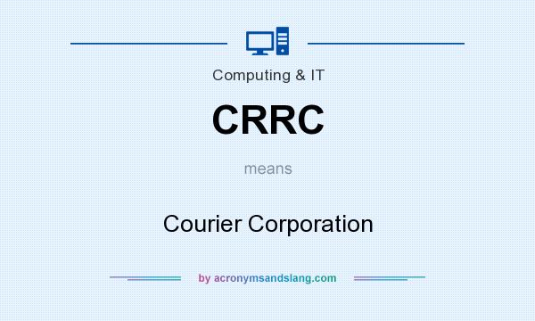 What does CRRC mean? It stands for Courier Corporation