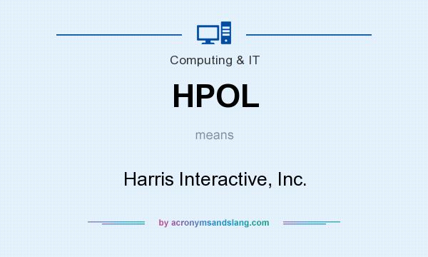 What does HPOL mean? It stands for Harris Interactive, Inc.
