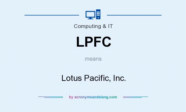 What does LPFC mean? It stands for Lotus Pacific, Inc.