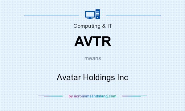 What does AVTR mean? It stands for Avatar Holdings Inc