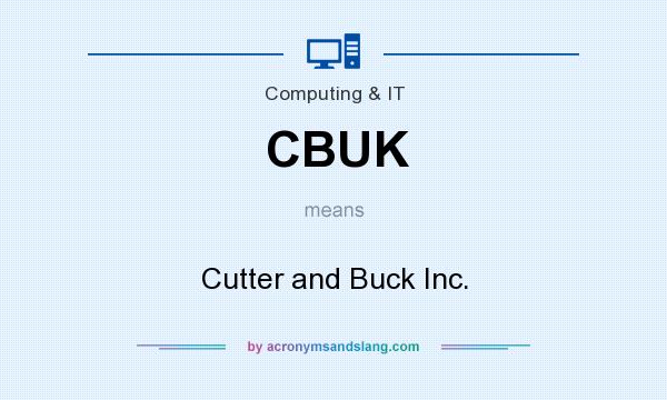 What does CBUK mean? It stands for Cutter and Buck Inc.