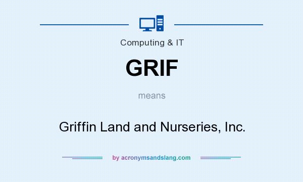 What does GRIF mean? It stands for Griffin Land and Nurseries, Inc.