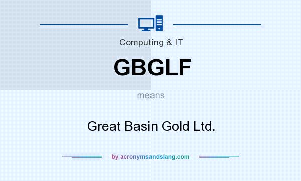 What does GBGLF mean? It stands for Great Basin Gold Ltd.