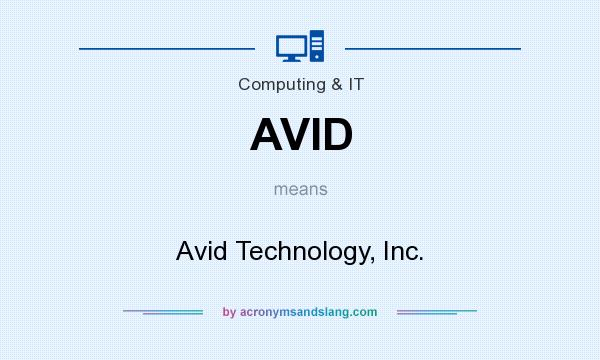 What does AVID mean? It stands for Avid Technology, Inc.