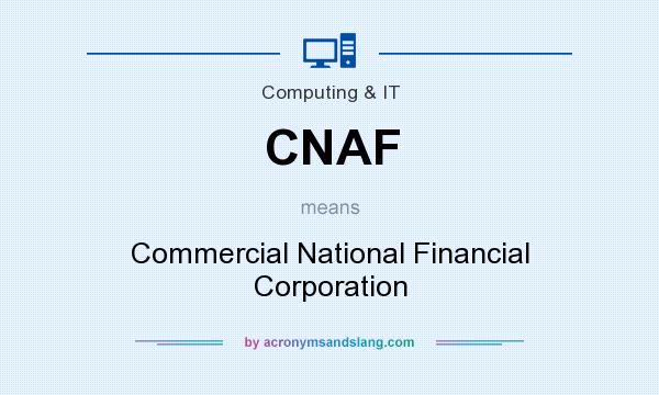 What does CNAF mean? It stands for Commercial National Financial Corporation