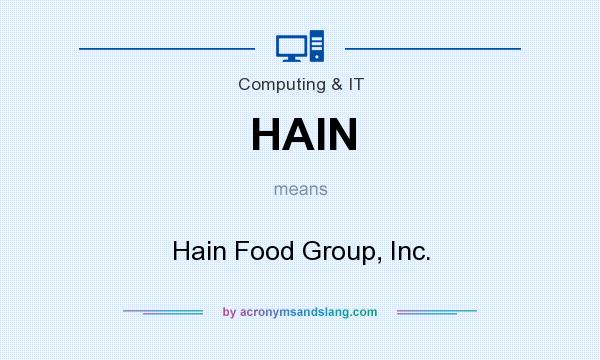 What does HAIN mean? It stands for Hain Food Group, Inc.