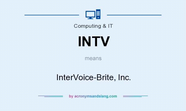 What does INTV mean? It stands for InterVoice-Brite, Inc.