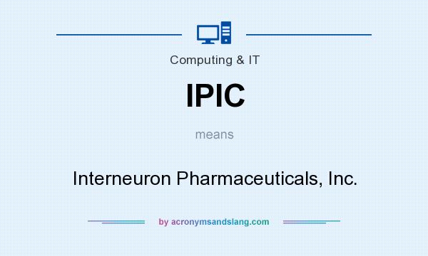 What does IPIC mean? It stands for Interneuron Pharmaceuticals, Inc.