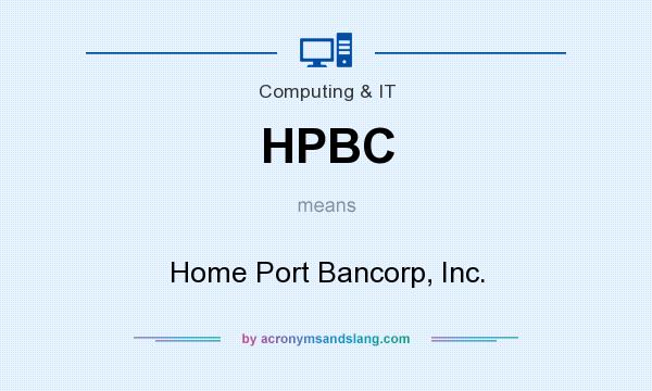 What does HPBC mean? It stands for Home Port Bancorp, Inc.