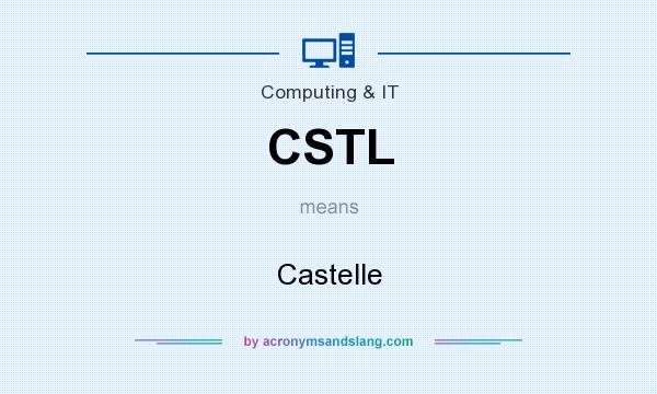 What does CSTL mean? It stands for Castelle