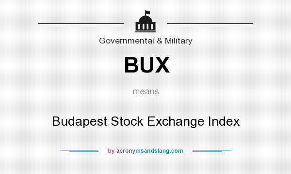 What does BUX mean? It stands for Budapest Stock Exchange Index