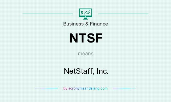 What does NTSF mean? It stands for NetStaff, Inc.