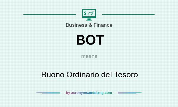 What does BOT mean? It stands for Buono Ordinario del Tesoro