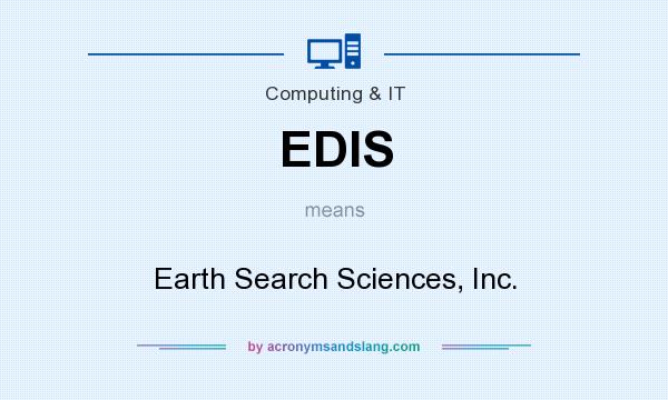 What does EDIS mean? It stands for Earth Search Sciences, Inc.