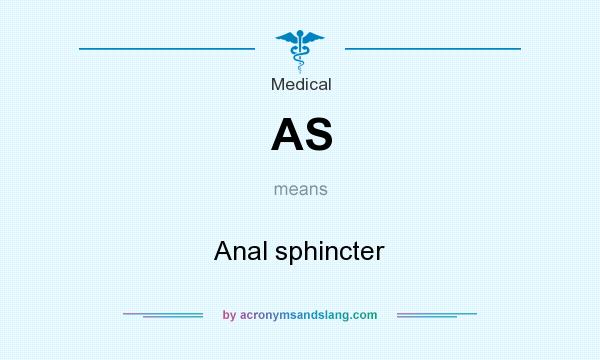 What does AS mean? It stands for Anal sphincter