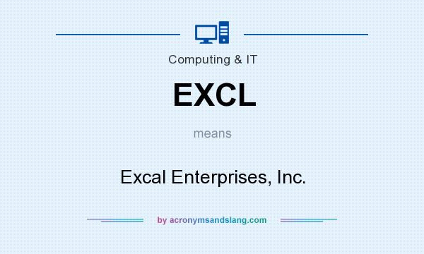 What does EXCL mean? It stands for Excal Enterprises, Inc.