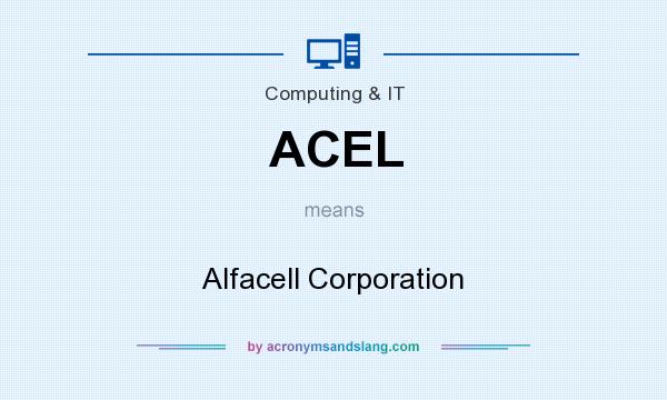 What does ACEL mean? It stands for Alfacell Corporation