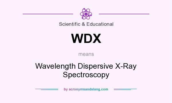 What does WDX mean? It stands for Wavelength Dispersive X-Ray Spectroscopy