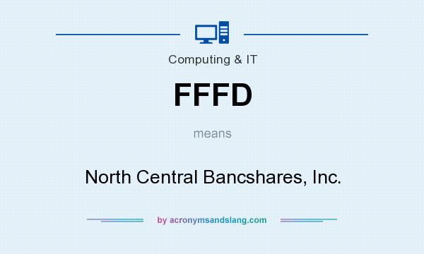 What does FFFD mean? It stands for North Central Bancshares, Inc.