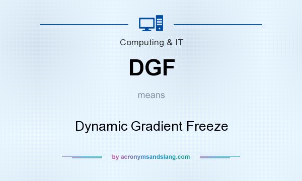 What does DGF mean? It stands for Dynamic Gradient Freeze