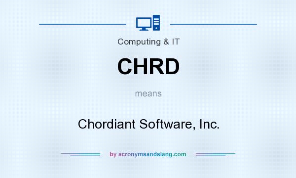 What does CHRD mean? It stands for Chordiant Software, Inc.