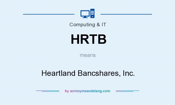 What does HRTB mean? It stands for Heartland Bancshares, Inc.