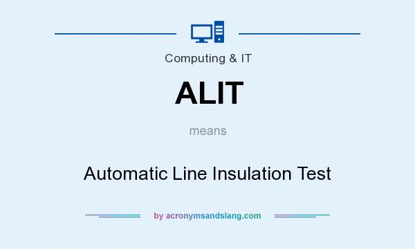 What does ALIT mean? It stands for Automatic Line Insulation Test