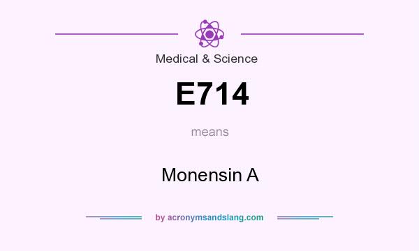What does E714 mean? It stands for Monensin A